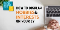 How To Display Your Hobbies And Interests On Your CV